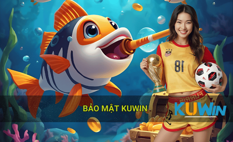 Chính sách bảo mật Kuwin 2026