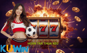 Hoàn trả thua kèo Kuwin