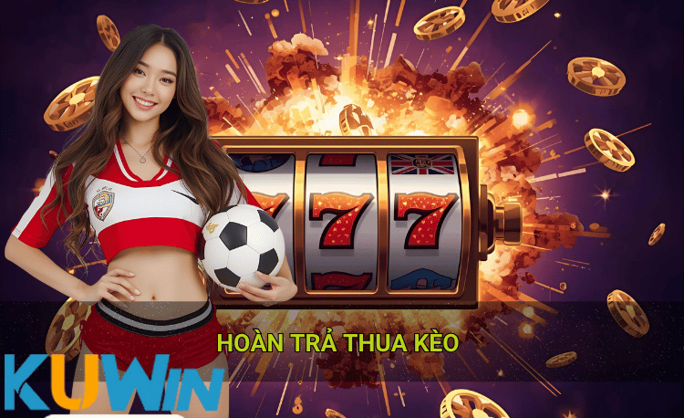 Hoàn trả thua kèo Kuwin